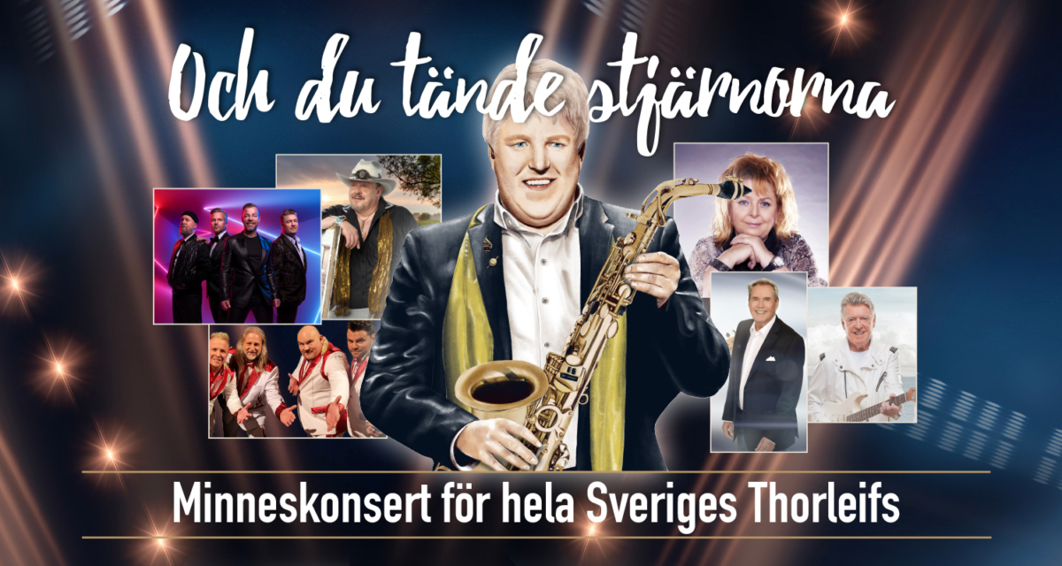 OCH DU TÄNDE STJÄRNORNA! EN MINNESKONSERT FÖR THORLEIFS kl 19.00